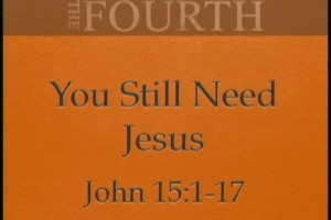 you still need Jesus