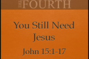 you still need Jesus