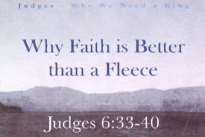 why faith is better than a fleece.Still001