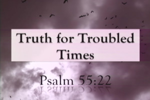 truth for trouble times